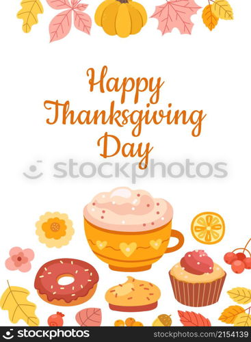 Thanksgiving day card template. Colorful autumn poster with hot drink, sweets, pumpkin and leaves. Cozy fall vector illustration thanksgiving greeting or invitation template. Thanksgiving day card template. Colorful autumn poster with hot drink, sweets, pumpkin and leaves. Cozy fall vector illustration