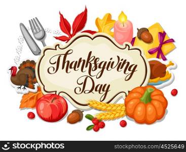 Thanksgiving Day greeting card. Background with autumn and holiday objects. Thanksgiving Day greeting card. Background with autumn and holiday objects.