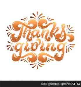 Thanksgiving hand drawn lettering. Joyful colorful text isolated on white background. appy Thanksgiving Day typography. For holiday banners, designs, t-shirt etc. Thanksgiving hand drawn lettering. Joyful colorful text isolated on white background. appy Thanksgiving Day typography. For holiday banners, designs, t-shirt etc.