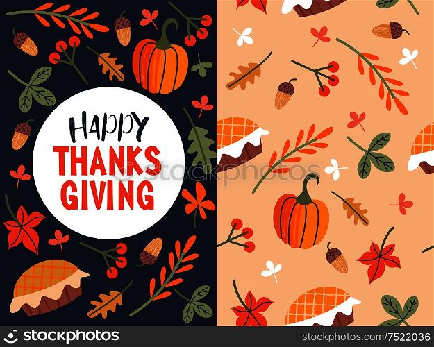 Thanksgiving holiday card. A congratulatory banner. Autumn leaves, orange pumpkins, birthday cake, berries and acorns. Vector illustration. Seamless pattern.. Happy thanksgiving. Greeting card, holiday banner. Vector illustration.