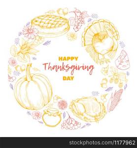 Thanksgiving holiday vector postcard template. Hand drawn autumn festival symbols in round frame with lettering isolated on white background. Pumpkin, turkey, pie, vegetables vintage engravings. Happy Thanksgiving day vector banner template