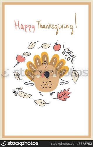 Thanksgiving postcard with turkey, vegetables and autumn leaves. Hand drawn universal artistic card template background. Doodle vector illustration for decor and design.