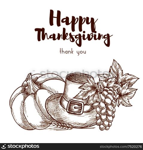 Thanksgiving sketch retro greeting card. Vector poster for traditional thanksgiving celebration with elements of pumpkin, pilgrim hat, fresh grapes bunch. Thanksgiving sketch retro greeting card