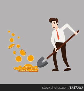 The businessman character holds a shovel in his hands making coins, money.. The businessman character holds a shovel in his hands making coins, money. Concept, vector, illustration, banner, poster, isolated, cartoon style