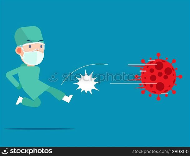 The doctor kicked the virus away. Pandemic COVID-19