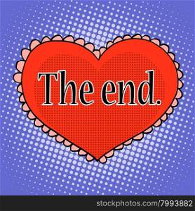 The end of love red heart pop art retro style. Love and romance relationship between a man and a woman. Symbol. The end of love red heart