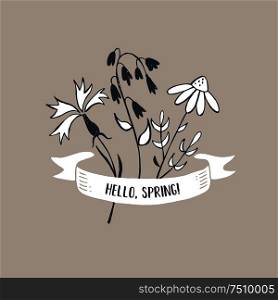 The flowers and ribbon with inscription. Hand-drawn. Vector illustration. Hello spring.