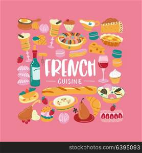 The French cuisine. Set of cliparts. Traditional French cuisine, pastries, wine, bread. Vector illustration. Meals are collected in the form of a square.