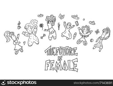 The future is female concept. Hand drawn quote with girls characters. Vector black and white design illustration.