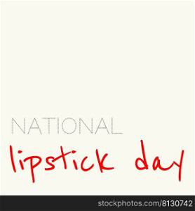 the inscription  national lipstick day  on a white isolated background. 2d vector illustration