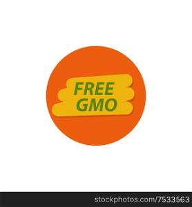 The inscription on the label is FREE GMO. Vector illustration .. The inscription on the label is FREE GMO.