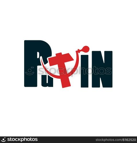 The inscription &quot;Putin&quot; with the sign of the hammer and sickle. Vector illustration