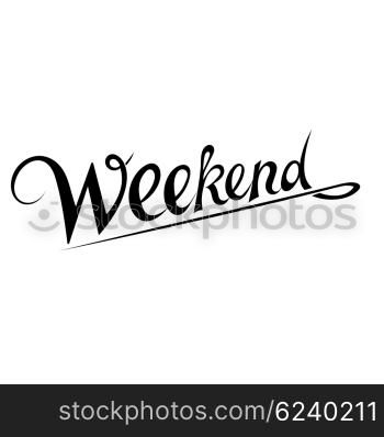 The inscription &quot;Weekend&quot;. WEEKEND Black lettering on a white background. Hand &#xA;lettering. Vector illustration. Design element. Stock vector