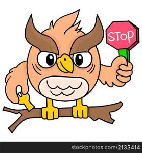 the owl is standing on a branch holding a stop sign