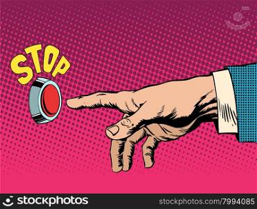 The red stop button hand presses pop art retro style. Stop process business concept. The red stop button hand presses