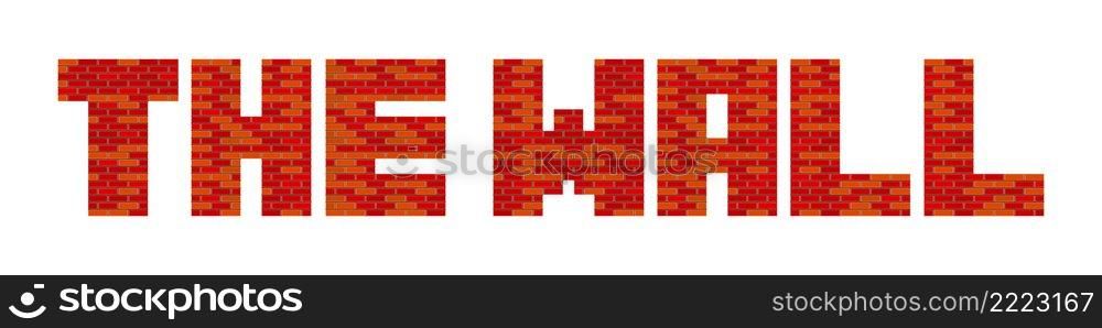 The wall lettering. Vector illustration isolated on white background.. The wall lettering. Vector illustration isolated on white