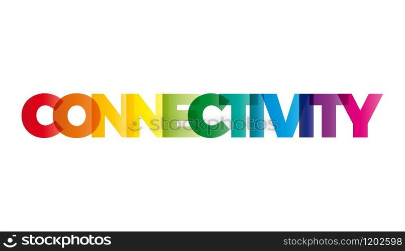 The word Connectivity. Vector banner with the text colored rainbow.