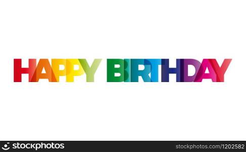 The word Happy Birthday. Vector banner with the text colored rainbow.