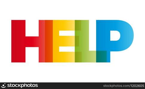 The word Help. Vector banner with the text colored rainbow.