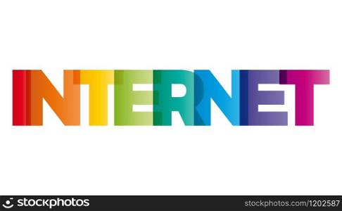 The word Internet. Vector banner with the text colored rainbow.