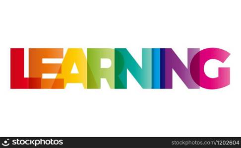 The word Learning. Vector banner with the text colored rainbow.