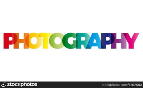 The word Photography. Vector banner with the text colored rainbow.