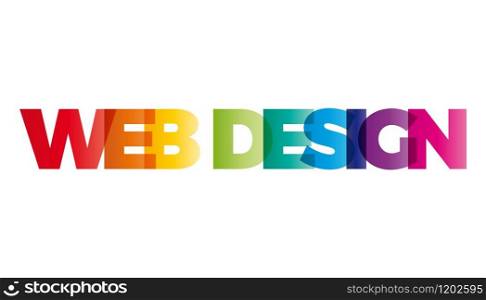 The word Web Design. Vector banner with the text colored rainbow.