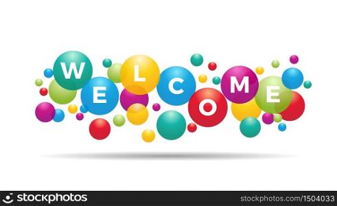The word Welcome inside colored balloons, celebration, invitation card, greeting with text, vector design