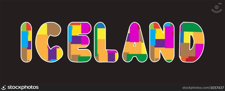 The words ICELAND, concept written in colorful abstract typography. Vector illustration.