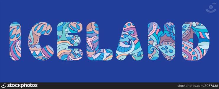 The words ICELAND, concept written in colorful abstract typography. Vector illustration.