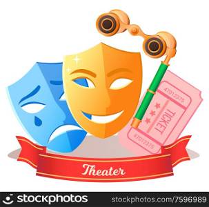 Theater poster with performance objects, emotion mask crying and smiling, theaters mask melpomene and thalia, ticket and retro glasses. Masquerade decorations, coupon and spectacles vector. Tickets and Retro Glasses, Theater Object Vector