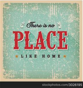 There Is No Place Like Home Retro Card. Illustration of a vintage and grunge textured quotation card, with ornament, decorative hand drawn floral patterns