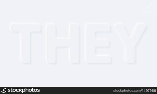 They. Vector word of the year. Bright white gradient neumorphic effect character type icon. Internet gray symbol on a background.