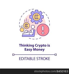 Thinking crypto is easy money concept icon. Common blockchain mistake abstract idea thin line illustration. Isolated outline drawing. Editable stroke. Arial, Myriad Pro-Bold fonts used. Thinking crypto is easy money concept icon