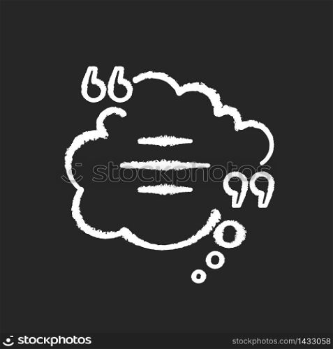 Thought bubble with quotes chalk white icon on black background. Dream cloud. Empty box for direct speech. Blank dialogue form with quotation marks. Isolated vector chalkboard illustration. Thought bubble with quotes chalk white icon on black background