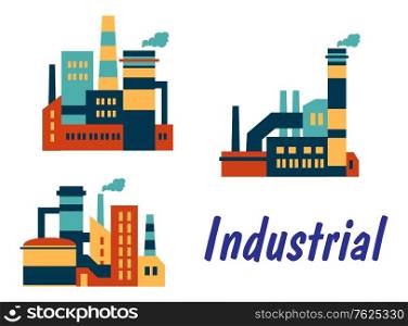 Three flat industrial icons showing factories, plants or refineries with smokestacks or chimneys with polluting smoke and the word - Industrial, isolated on white background. Three different Industrial icons