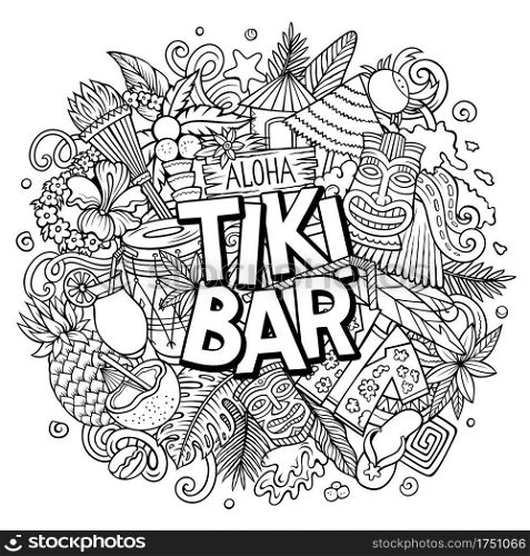 Tiki Bar hand drawn cartoon doodle illustration. Funny Hawaiian design. Creative art vector background. Handwritten text with elements and objects. Sketchy composition. Tiki Bar hand drawn cartoon doodle illustration. Funny Hawaiian design