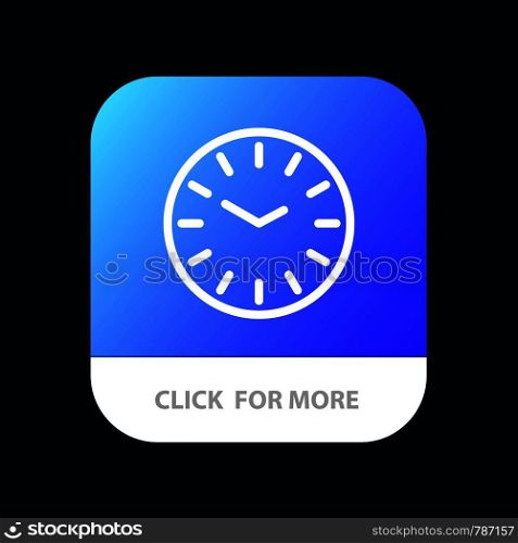 Time, Clock, Cleaning Mobile App Button. Android and IOS Line Version
