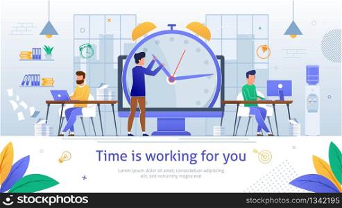 Time is Working for you Banner Vector Illustration. Businessmen Sitting at Table with Computer and Laptop in Office Building. Cartoon Male Character Moving Clock Hand. Piles of Documents.. Cartoon Male Character Moving Clock Hand Banner.