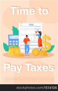 Time to pay taxes poster flat vector template. Utility bills payment, taxation brochure booklet one page concept design with cartoon characters. Regular expenses, legal obligation flyer, leaflet