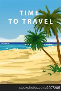 Time To Travel, Tropical Summer Travel Poster, ocean, sea, palms, sky, beach. Tourism concept template, placard, flyer, postcard, vintage style isolated. Time To Travel, Tropical Summer Travel Poster, ocean, sea, palms, sky, beach. Tourism concept template
