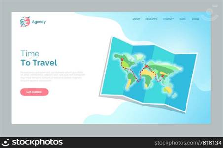 Time to travel vector, map with countries and continents to explore. Touristic atlas information about world destination, detailed image of planet. Website or webpage template, landing page flat style. Time to Travel Website Text Map with Countries