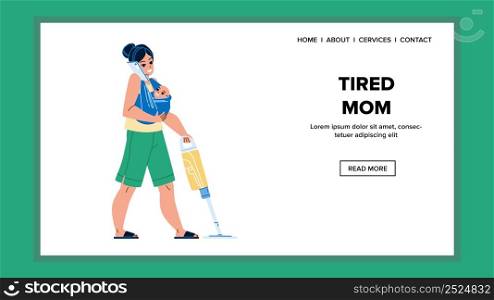 Tired Mom Housework And Motherhood At Home Vector. Tired Mom Cleaning House Floor With Vacuum Cleaner, Care Child And Talking On Cellphone. Character Mother Occupation Web Flat Cartoon Illustration. Tired Mom Housework And Motherhood At Home Vector