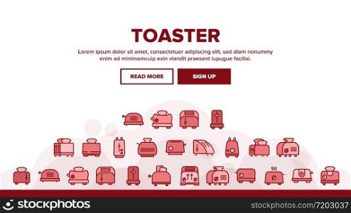 Toaster Kitchen Tool Landing Web Page Header Banner Template Vector. Different Style Toaster Electronic Equipment Appliance For Bake Breakfast Toast Illustrations. Toaster Kitchen Tool Landing Header Vector