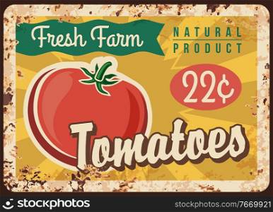 Tomato on metal plate rusty, vegetables poster retro, vector. Farm market tomato vintage price menu, agriculture bio food products, organic greenery natural vegetables, metal plate rust. Tomato metal plate rusty, vegetables poster retro