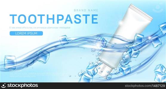 Toothpaste tube in water splash with ice cubes. Vector realistic brand poster with product for dental care, paste for tooth clean in blank white package. Promo banner, advertising background. Toothpaste tube in water splash promo poster