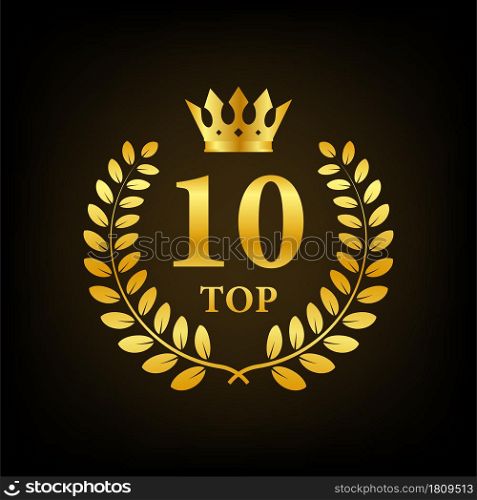 Top 10 label. Golden laurel wreath icon. Vector stock illustration. Top 10 label. Golden laurel wreath icon. Vector stock illustration.