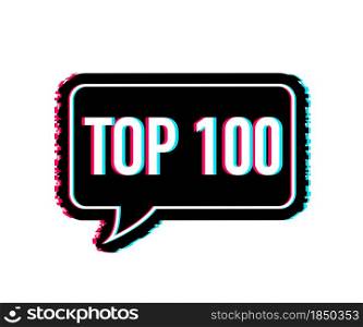 Top 100 - Top fifty vector colorful speech bubble. Glitch icon. Vector illustration. Top 100 - Top fifty vector colorful speech bubble. Glitch icon. Vector illustration.