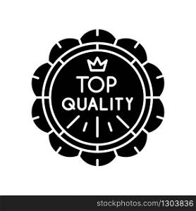 Top quality black glyph icon. Premium goods, luxurious products emblem. High class quality, brand equity silhouette symbol on white space. Prestigious badge with crown vector isolated illustration