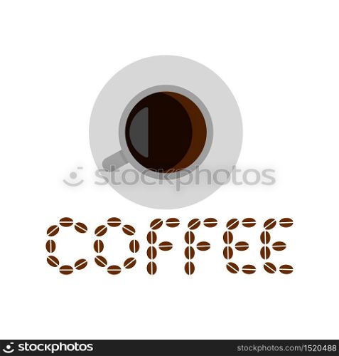 Top view of hot coffee and word coffee made from coffee beans